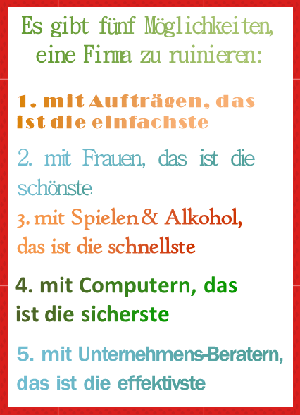 Fünf Möglichkeiten eine Firma zu ruinieren